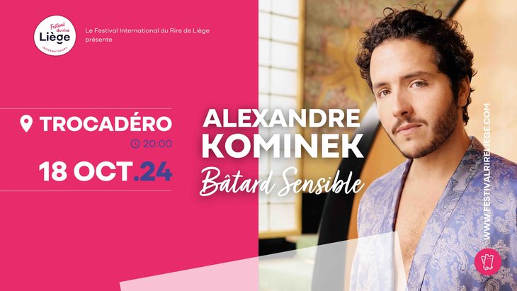 Spectacles Alexandre Kominek - Btard Sensible | Festival International Rire Lige