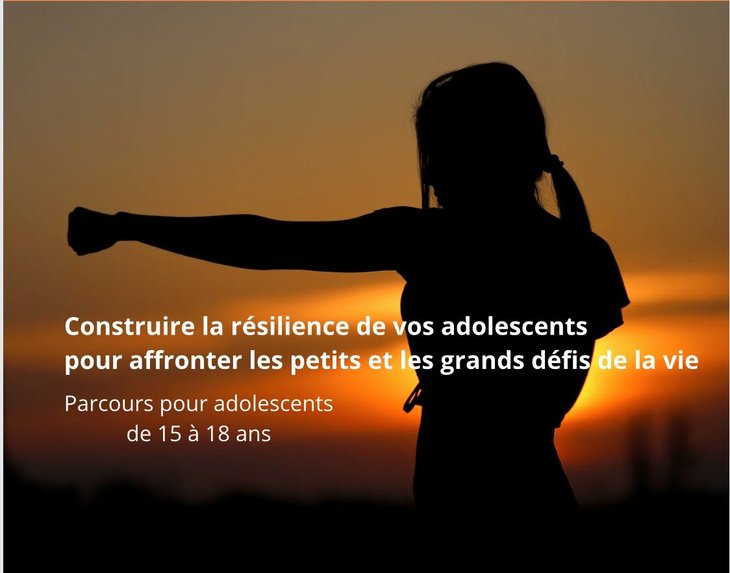Stages,cours Construire rsllience vos adolescents