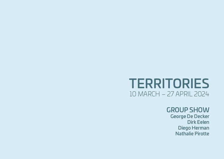 Expositions Territories - George Decker / Dirk Eelen / Diego Herman / Nathalie Pirotte