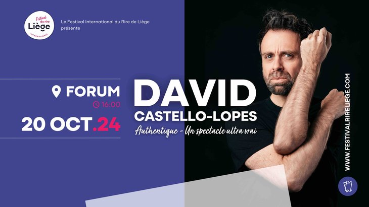 Spectacles David Castello-Lopes - Authentique | Festival International Rire Lige