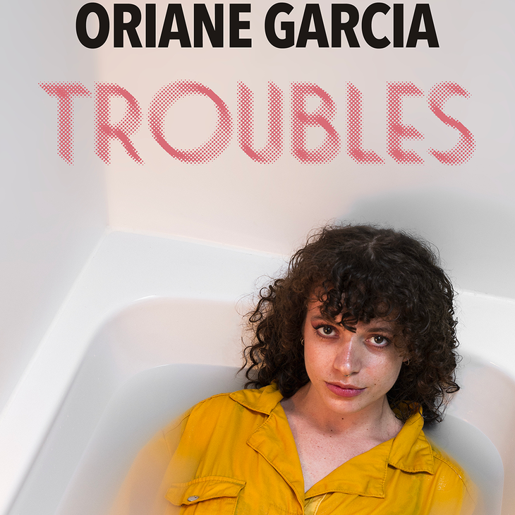 Spectacles Oriane Garcia - Troubles - Drôle Mouv Asbl