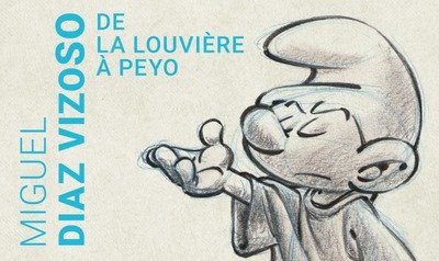 Expositions Expo - Miguel Daz Vizoso. La Louvire  Peyo
