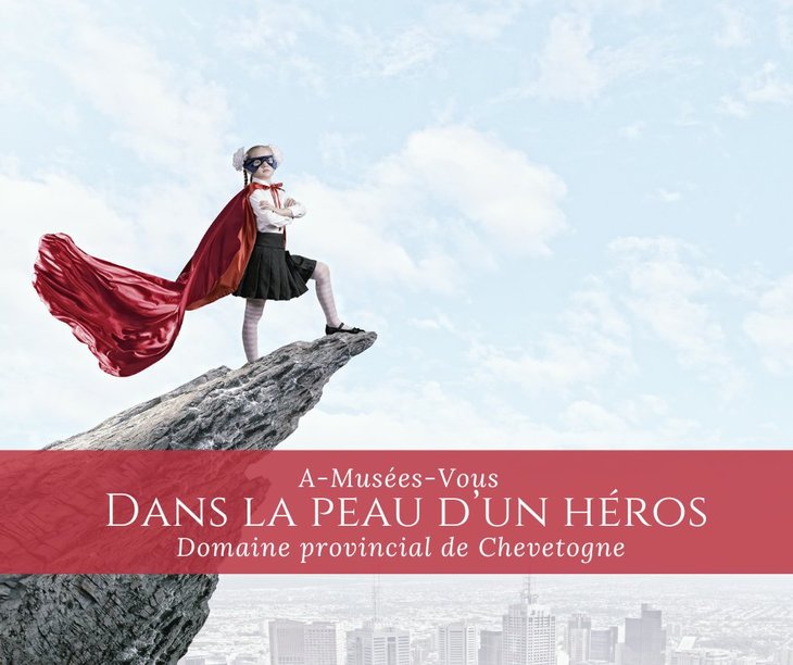 Loisirs A-Musées-Vous : Dans peau d’un héros