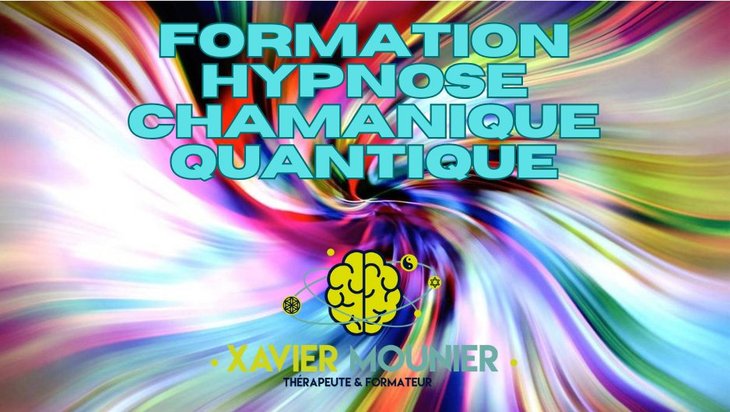 Stages,cours Formation Hypnose Chamananique Quantique - Xavier Mounier