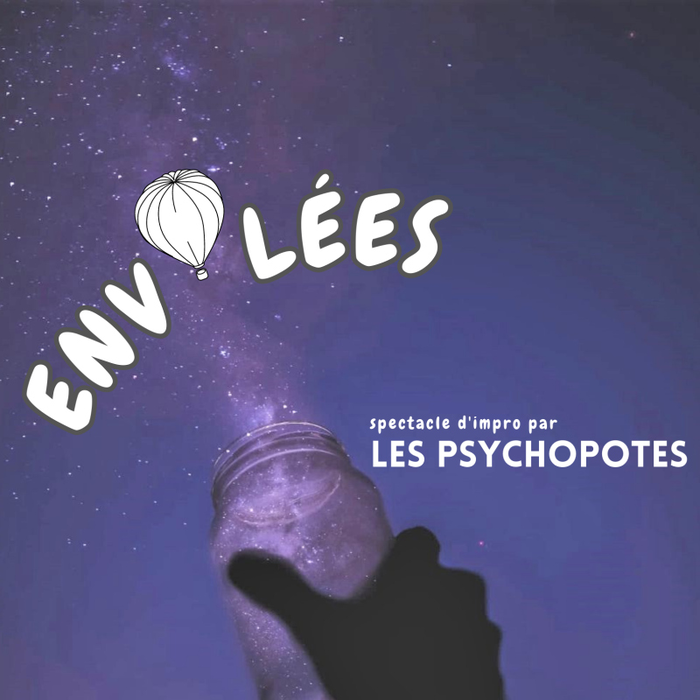 Spectacles Les Psychopotes - Envolées