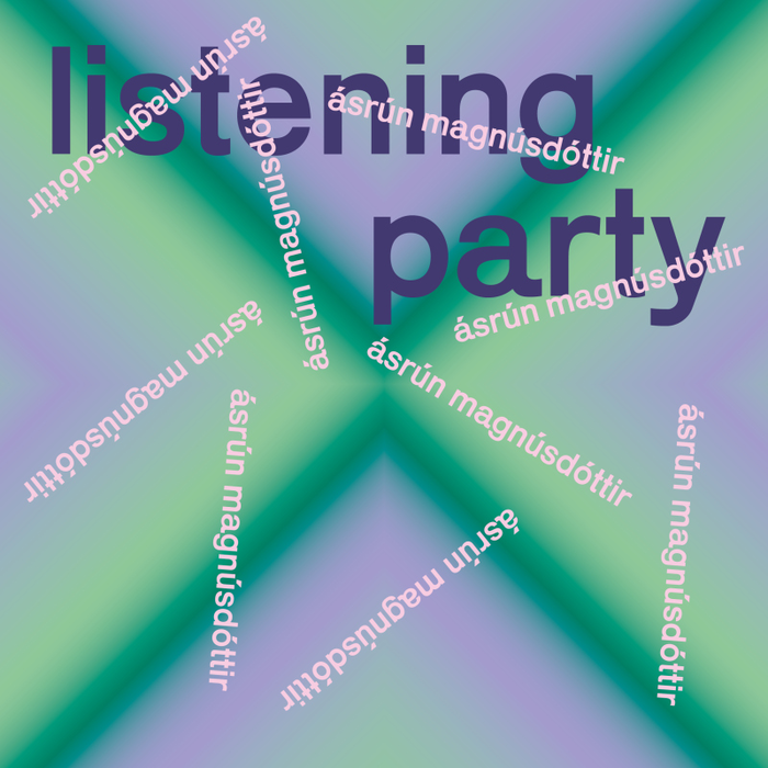 Stages,cours Stage | Listening Party | Ásrún Magnúsdóttir