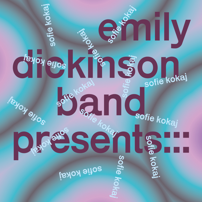 Spectacles Emily Dickinson Band presents | Sofie Kokaj