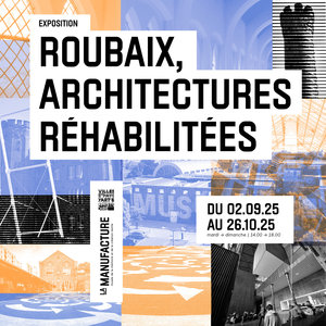 Stages,cours Exposition  Roubaix, architectures réhabilitées 