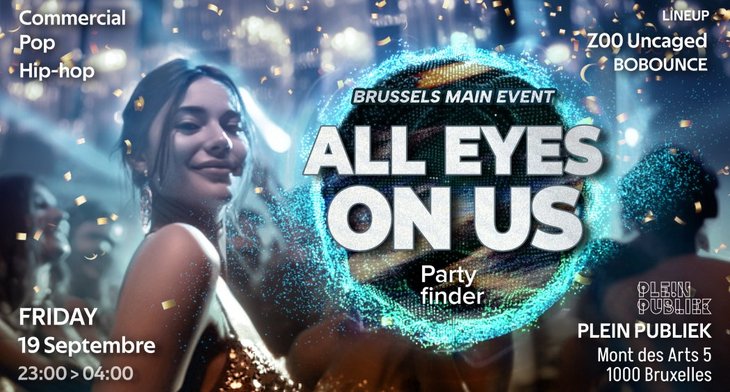 Soirées All eyes us PartyFinder x Plein Publiek Bxl