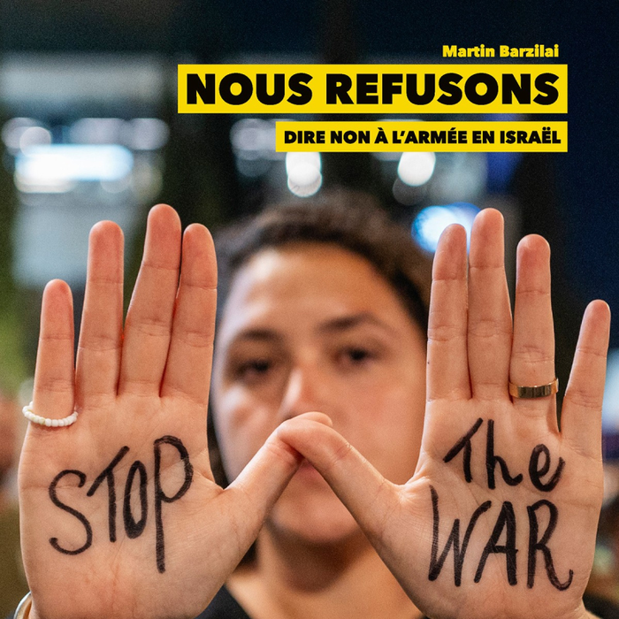 Conférences Nous refusons : dire à l’armée Israël