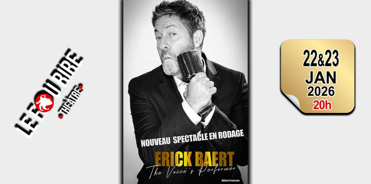 Spectacles Erick Baert : Nouveau Spectacle