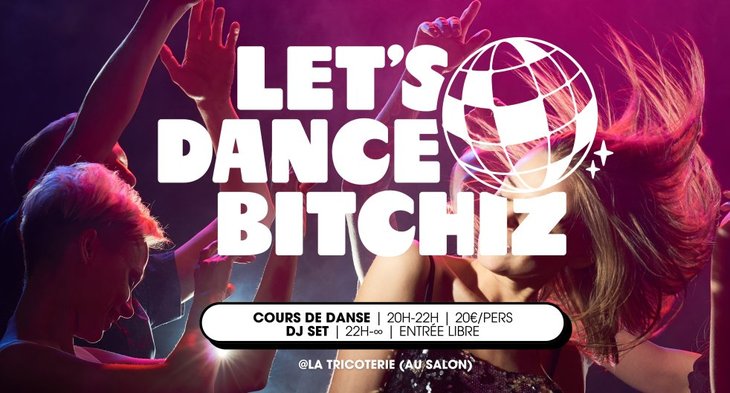 Soirées Let’s Dance Bitchiz