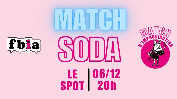 Spectacles Fbia * Match Ados * Soda & Guest
