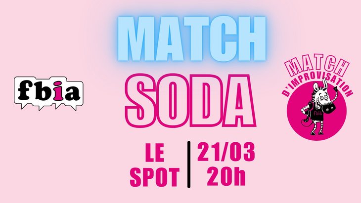 Spectacles Fbia * Match Ados * Soda & Guest