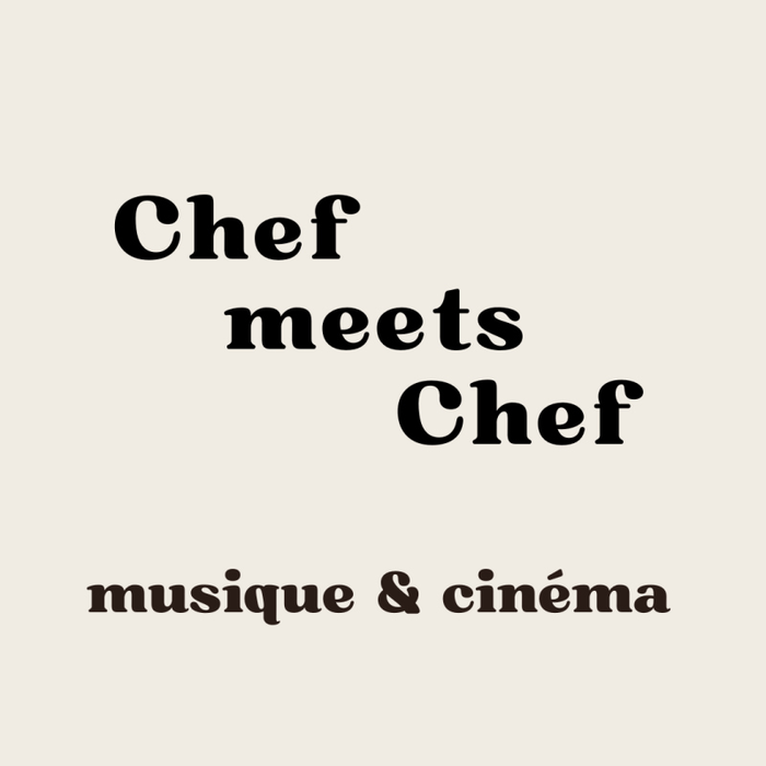 Concerts Chef meets Chef - musique & cinéma