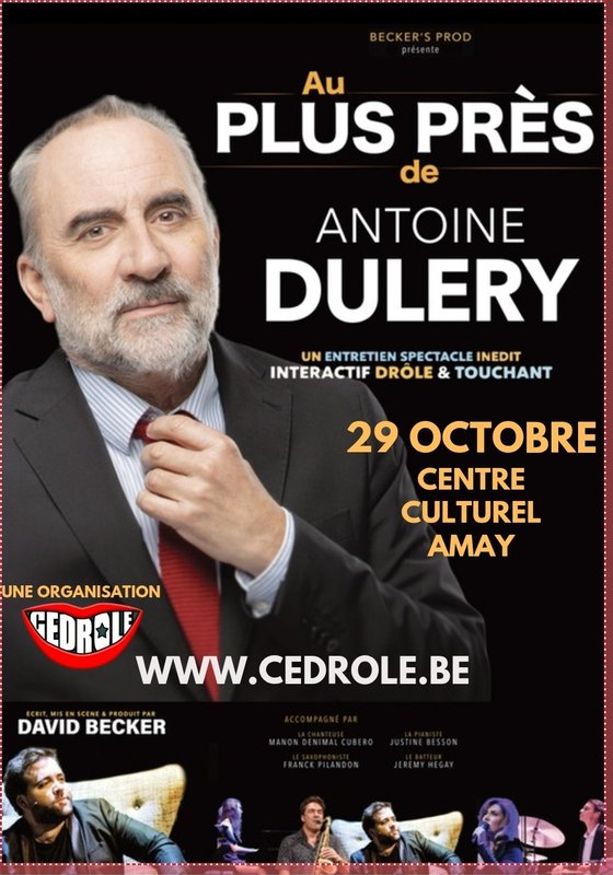 Spectacles Au plus près d Antoine Duléry