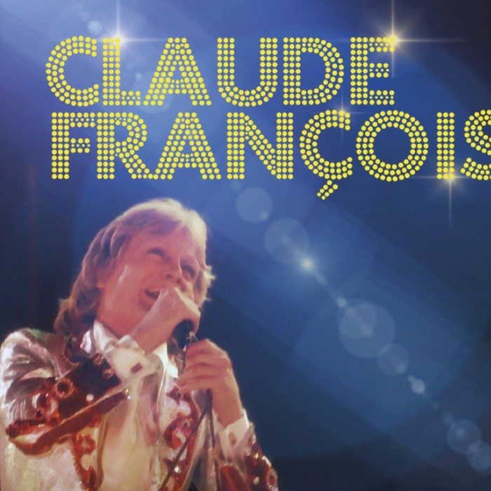 Concerts Claude François  Ces années-là ... 