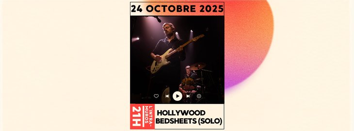 Concerts Hollywood Bedsheets (solo) L Intra-Muros 