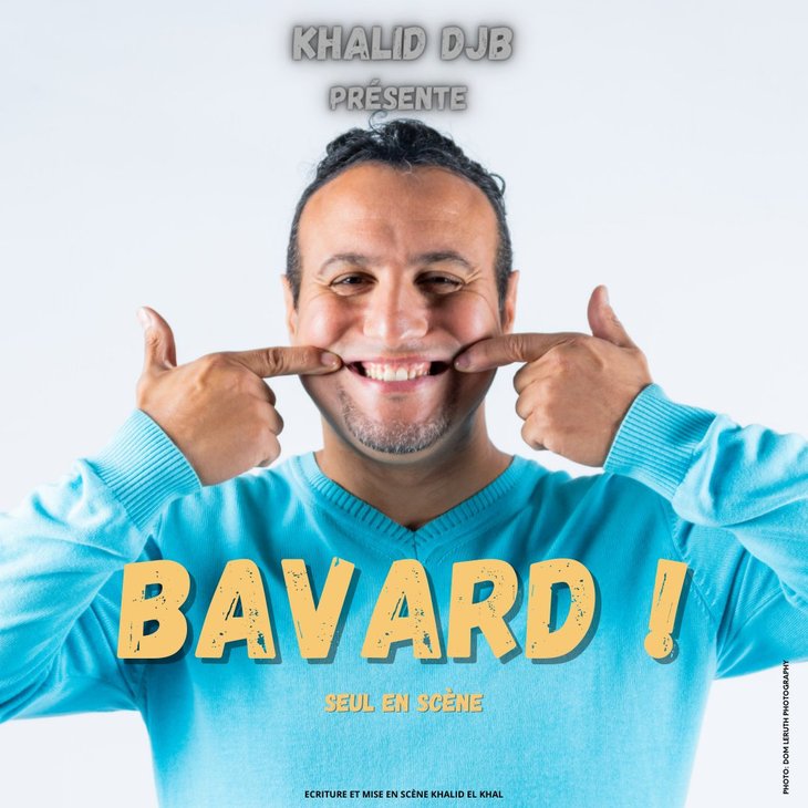 Spectacles Bavard ! seul scène - Khalid Djb