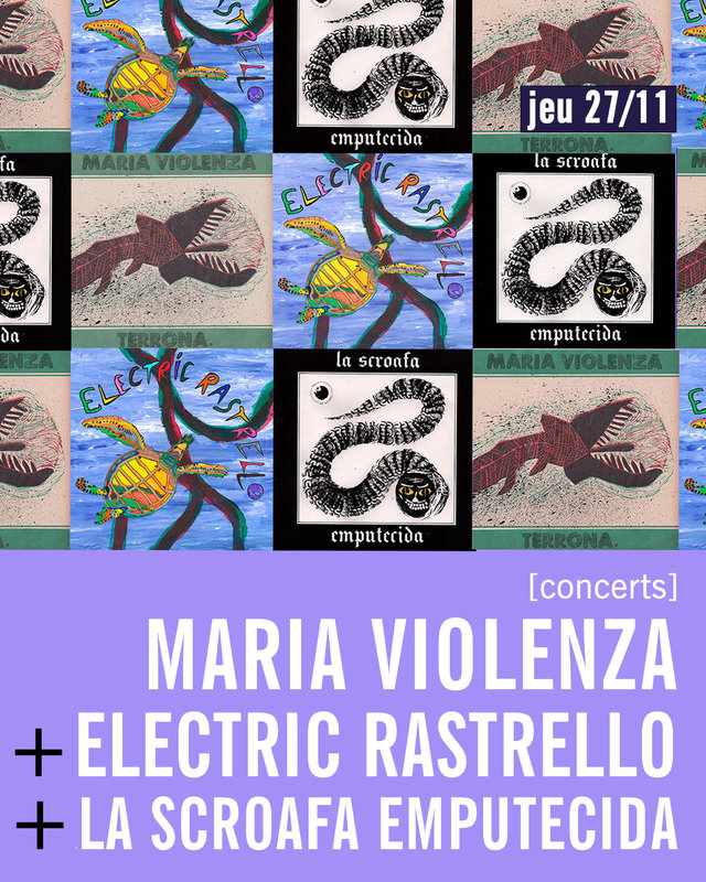 Concerts Maria Violenza + Scroafa Emputecida + Electric Rastrello