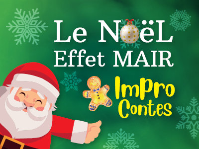 Spectacles Le Noël Effet Mair - Impro Contes