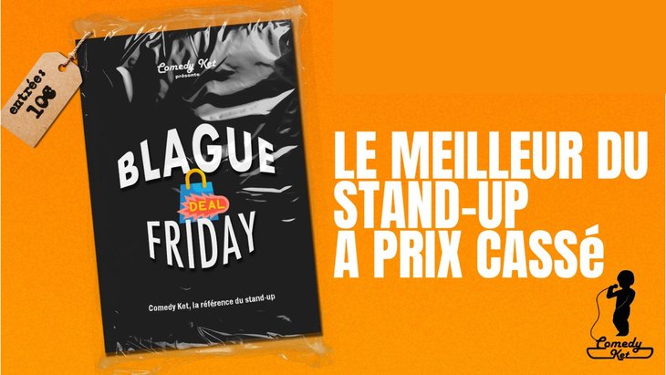Spectacles Blague Friday, plateau Stand-Up Prix cassé