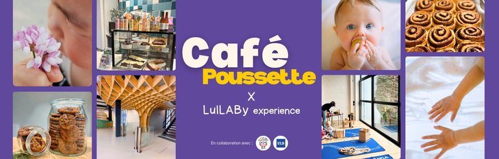Stages,cours Café Poussette x LulLABy Experience (free entry)