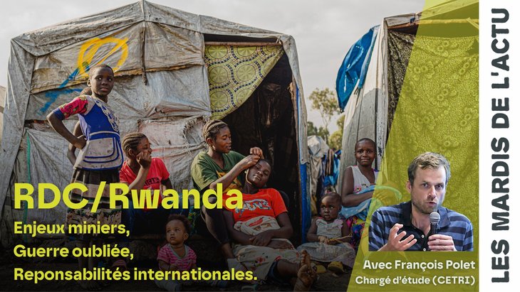 Conférences Mardis l Actu - Rdc/rwanda, enfin paix ?