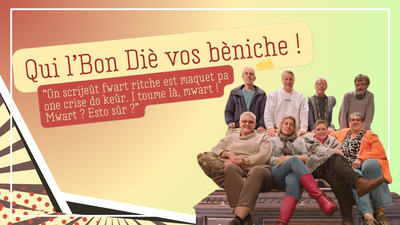 Spectacles Qui l’bon diè bèniche