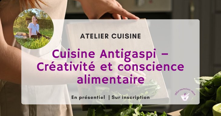 Stages,cours Atelier Cuisine Antigaspi Créativité conscience alimentaire