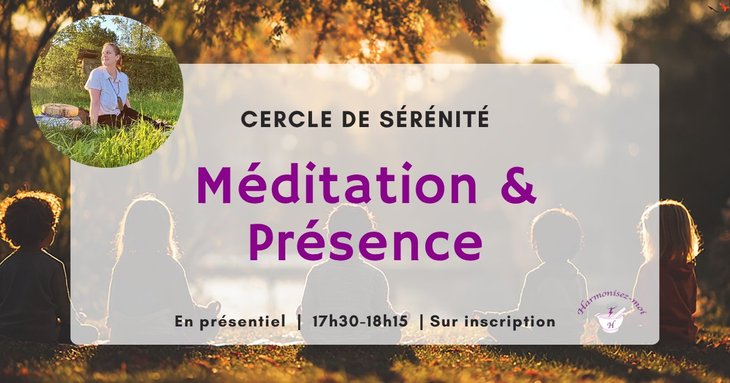 Stages,cours Cercle Sérénité : Méditation Hebdomadaire