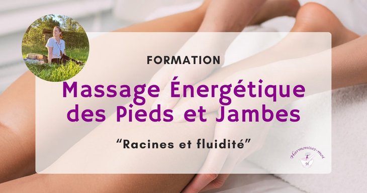 Stages,cours Formation Massage Énergétique Pieds Jambes “Racines fluidité”