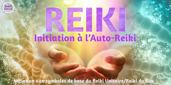 Stages,cours Auto-Reiki - Initiation symboles base Reiki Unitaire/Reiki Son