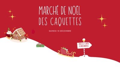 Marchés de Noël Marché Noël Caquettes