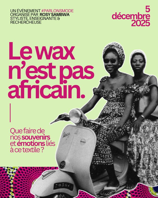 Conférences #ParlonsMode wax n est africain : faire nos souvenirs de é