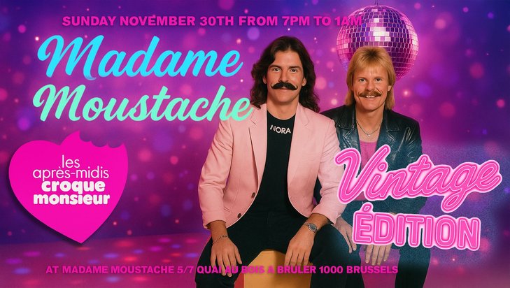 Soirées Les Après-Midis Croque-Monsieur chez Madame Moustache  Vintage Edition