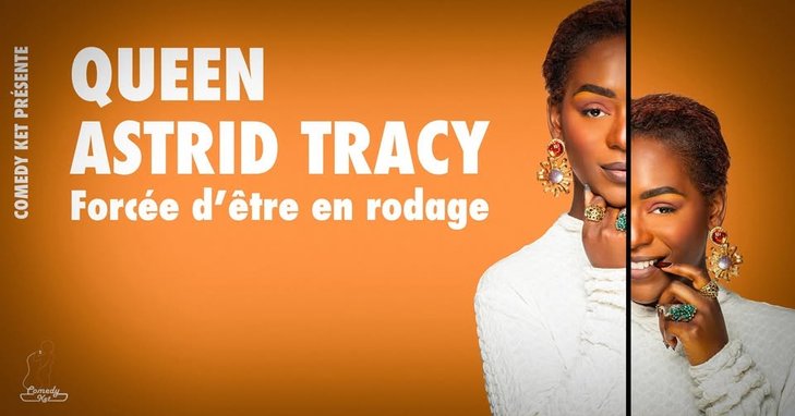 Spectacles Queen Astrid Tracy: Forcée d’être rodage