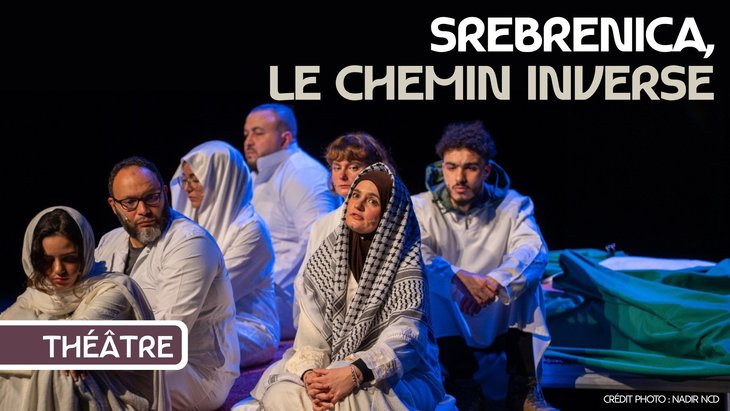 Spectacles Srebrenica, chemin inverse