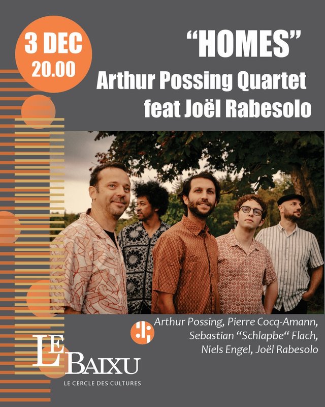 Spectacles Arthur Possing Quartet feat. Joel Rabesolo “HOMES“