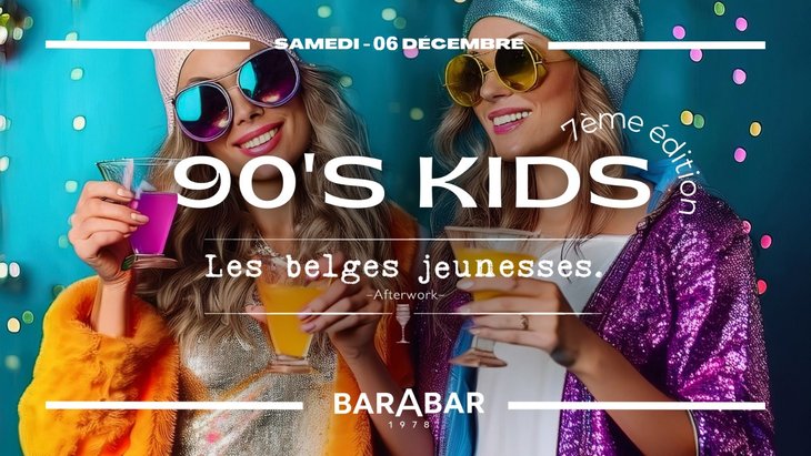 Soirées 90 S Kids  Barabar  Belges jeunesses  [Entrée Gratuite]
