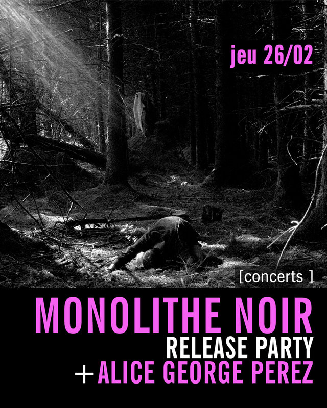 Concerts Monolithe Noir release party + Alice George Perez