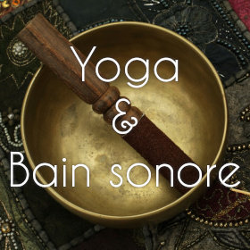 Stages,cours Yoga & Bain Sonore Un voyage intérieur