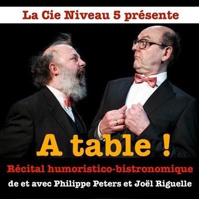 Spectacles Récital humoristique-bistronomique: A table !