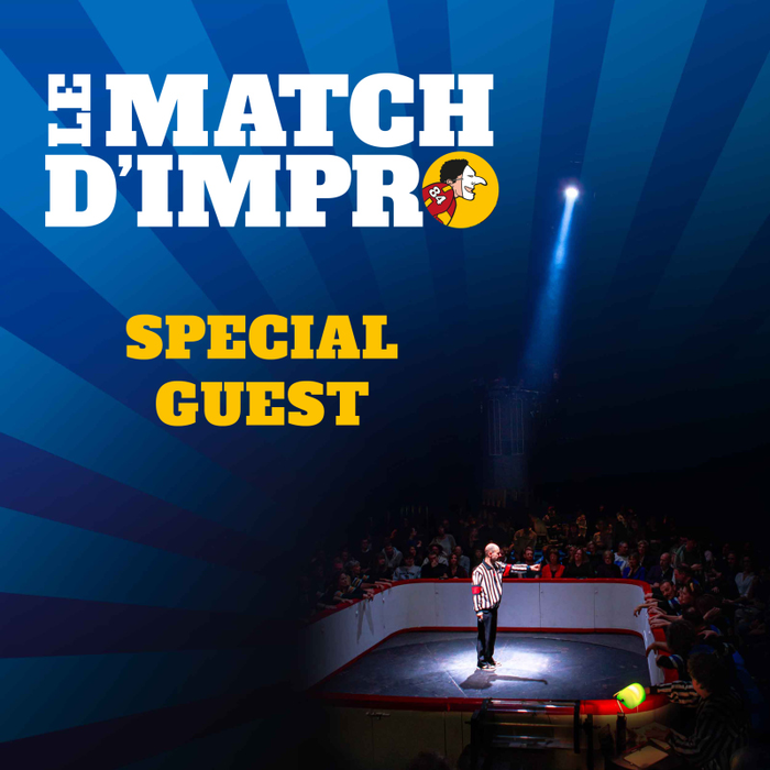 Spectacles Le Match D IMPRO - Spécial Guest