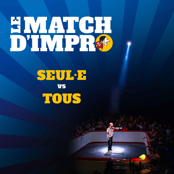 Spectacles Le Match D IMPRO - Seul·e contre tous
