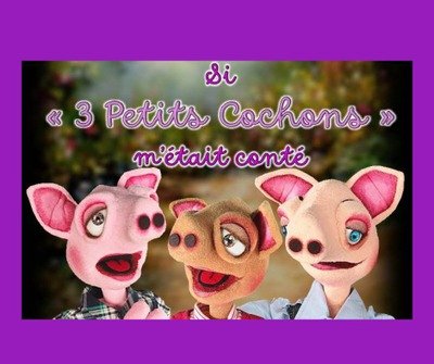 Spectacles Si petits cochons  m était conté