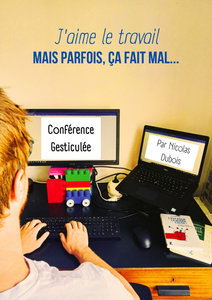 Conférences J AIME TRAVAIL MAIS PARFOIS FAIT MAL