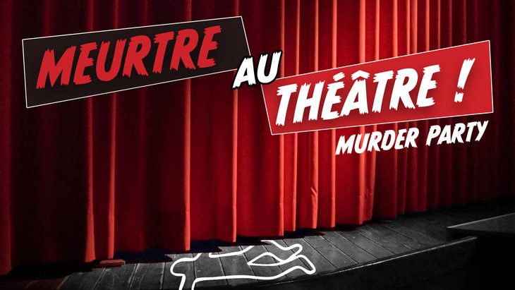 Soirées Murder Party “Meurtre Théâtre”
