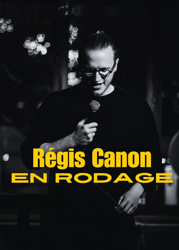 Spectacles Régis Canon - rodage 