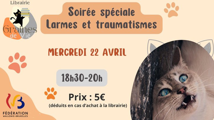 Conférences Soirée spéciale Larmes & Traumatismes